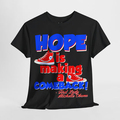 Hope Is Making A Comeback  Tee