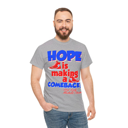 Hope Is Making A Comeback  Tee