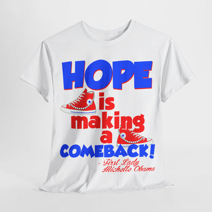 Hope Is Making A Comeback  Tee