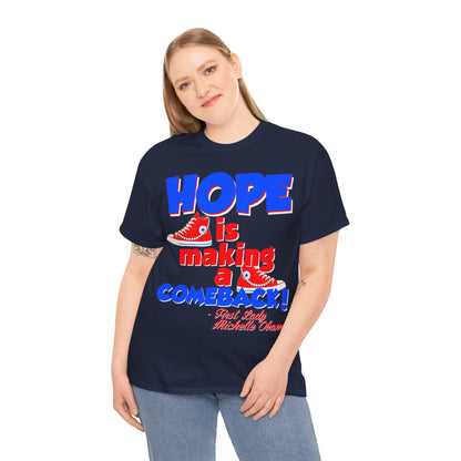 Hope Is Making A Comeback  Tee