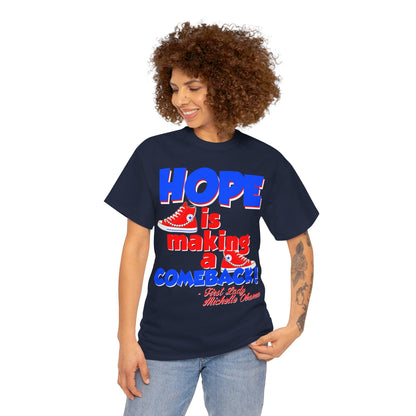 Hope Is Making A Comeback  Tee