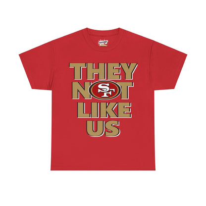 San Francisco Football Inspired Not Like Us Tee