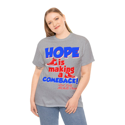 Hope Is Making A Comeback  Tee